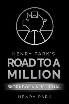 Henry Park's Road to a Million: Workbook & Journal - Park, Henry