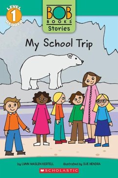 My School Trip (Bob Books Stories: Scholastic Reader, Level 1) - Kertell, Lynn Maslen