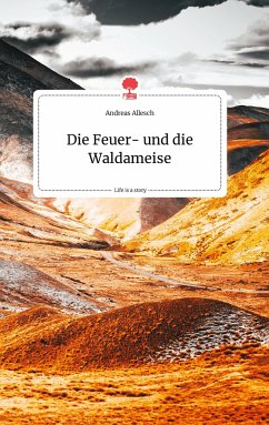 Die Feuer- und die Waldameise. Life is a Story - story.one - Allesch, Andreas
