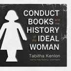 Conduct Books and the History of the Ideal Woman Lib/E