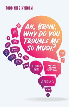 Ah, Brain, Why Do You Trouble Me So Much? - Nyholm, Todd