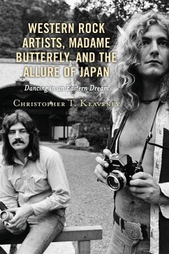 Western Rock Artists, Madame Butterfly, and the Allure of Japan - Keaveney, Christopher T.