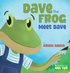 Dave The Frog - Meet Dave - Smith, Kristi