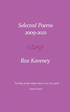 Selected Poems 2009-2021 - Kaveney, Roz