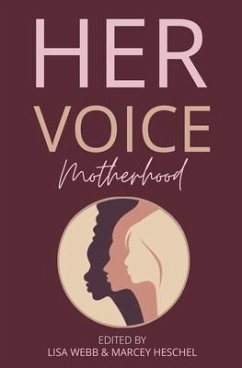 Her Voice: Motherhood - Heschel, Marcey; Webb, Lisa
