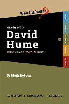 Who the Hell is David Hume?: And what are his theories all about? - Robson, Mark