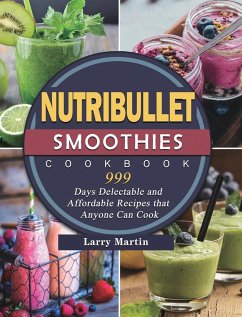 Nutribullet Smoothies Cookbook 999 - Griffin, Lloyd