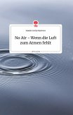 No Air - Wenn die Luft zum Atmen fehlt. Life is a Story - story.one