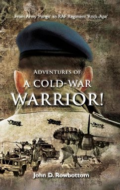 Adventures of a Cold-War Warrior! - Rowbottom, John D.