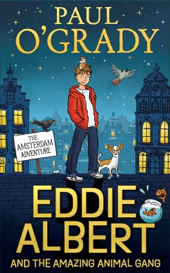 Eddie Albert and the Amazing Animal Gang: The Amsterdam Adventure - Oâ Grady, Paul