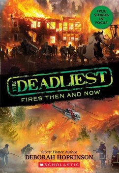 The Deadliest Fires Then and Now (the Deadliest #3, Scholastic Focus) - Hopkinson, Deborah
