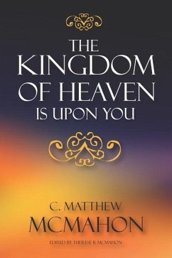 The Kingdom of Heaven is Upon You - McMahon, C. Matthew