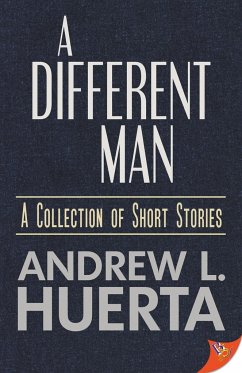 A Different Man - Huerta, Andrew L.
