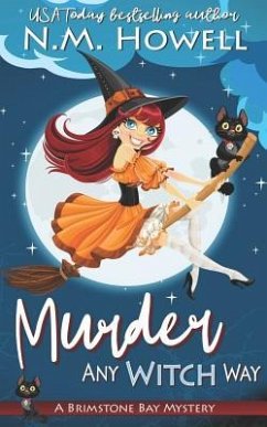 Murder Any Witch Way: A Brimstone Bay Paranormal Cozy Mystery - Howell, N. M.