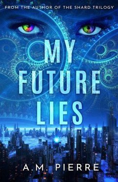 My Future Lies: (A YA Sci Fi Time Travel Novel) - Pierre, A. M.