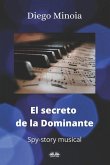 El Secreto De La Dominante: Historia musical de espías