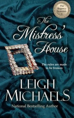 The Mistress' House: The Regency Scandals - Michaels, Leigh