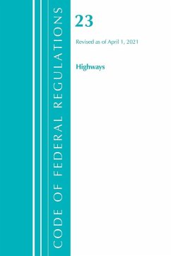 Code of Federal Regulations, Title 23 Highways, Revised as of April 1, 2021 - Office Of The Federal Register (U S