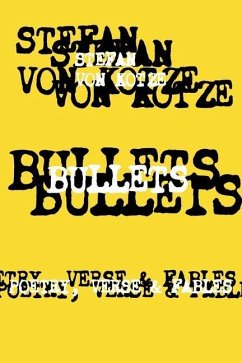 Bullets: Poetry, Verse & Fables - Kotze, Stefan von