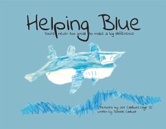Helping Blue: You're Never Too Small to Make a Big Difference - Caldwell, Danielle