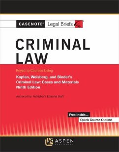 Casenote Legal Briefs for Criminal Law Keyed to Kaplan, Weisberg, and Binder - Casenote Legal Briefs