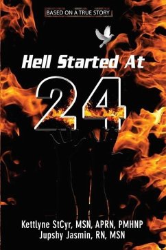Hell Started At 24 - Jasmin, Jupshy; Stcyr, Kettlyne