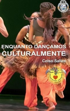 ENQUANTO DANÇAMOS CULTURALMENTE - Celso Salles - Salles, Celso