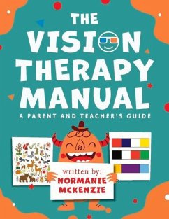 The Vision Therapy Manual: A Parent and Teacher's Guide - McKenzie, Normanie