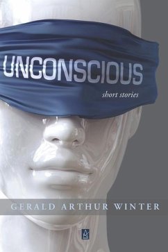 Unconscious: Short Stories - Winter, Gerald Arthur