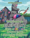 Why Does an Elephant Have a Rainbow Striped Trunk and Polka Dot Ears