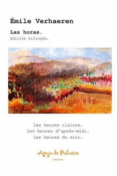 Cover Las horas. Edición bilingüe.: Les heures claires. Les heures d'après-midi. Les heures du soir.