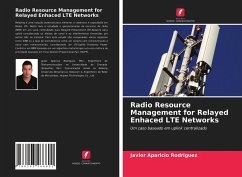 Radio Resource Management for Relayed Enhaced LTE Networks - Aparicio Rodriguez, Javier