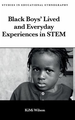 Black Boys' Lived and Everyday Experiences in STEM - Wilson, KiMi (California State University, USA)