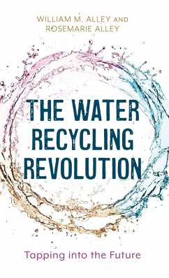 The Water Recycling Revolution - Alley, William M.; Alley, Rosemarie