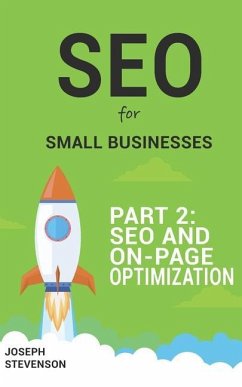 SEO for Small Businesses Part 2: SEO and On-Page Optimization - Stevenson, Joseph