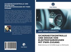 SICHERHEITSKONTROLLE UND DESIGN VON ELEKTROFAHRZEUGEN MIT PWM-ZUGANG - ELEMASETTY, Uday Kiran