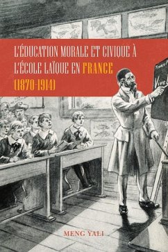 L'Éducation Morale Et Civique À l'École Laïque En France (1870-1914) - Meng, Yali