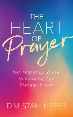 The Heart of Prayer - Stahlheber, D. M.