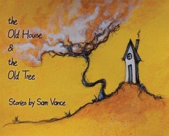 The Old House and the Old Tree - Vance, Sam