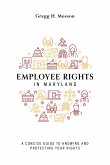 Employee Rights in Maryland: A Concise Guide to Knowing and Protecting Your Rights