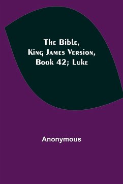 The Bible, King James version, Book 42; Luke - Anonymous