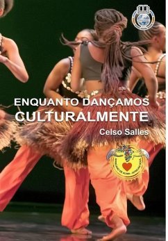 ENQUANTO DANÇAMOS CULTURALMENTE - Celso Salles - Salles, Celso