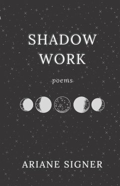 Shadow Work: Poems - Signer, Ariane