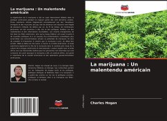 La marijuana : Un malentendu américain - Hogan, _harles