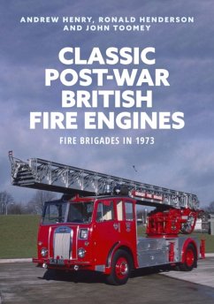 Classic Post-war British Fire Engines - Henry, Andrew; Henderson, Ronald