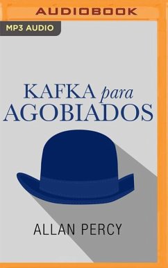 Kafka Para Agobiados (Narración En Castellano) - Percy, Allan