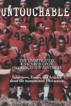 Untouchable: The Undefeated, Unscored Upon 1964 Ridgeview Panthers - Eller, Richard