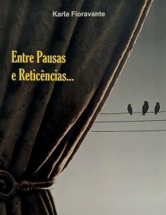 Entre Pausas e Reticências - Fioravante, Karla