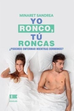 Yo ronco, tú roncas.: ¿Podemos enfermar mientras dormimos? - Sandrea, Minaret