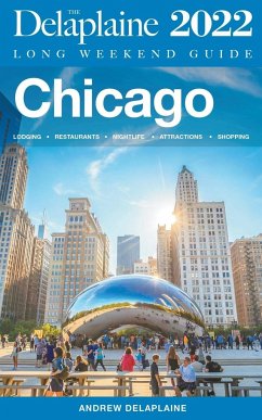 Chicago - The Delaplaine 2022 Long Weekend Guide - Delaplaine, Andrew